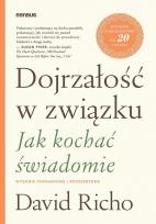 Okładka książki Dojrzałość w związku. Jak kochać świadomie w.popr.