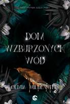 Okładka książki Dom wzburzonych wód. Królestwo Wron. Tom 4