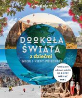 Okładka książki Dookoła świata z dziećmi. Gdzie i kiedy pojechać?