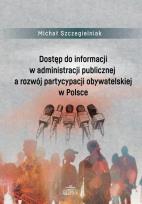 Okładka książki Dostęp do informacji w administracji publicznej a rozwój partycypacji obywatelskiej w Polsce