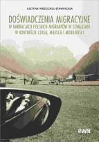 Okładka książki Doświadczenia migracyjne w narracjach migrantów w Szwajcarii w kontekście czasu, miejsca i mobilnośc