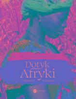 Okładka książki Dotyk Afryki. Opowieści podróżne (wyd.2)