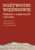 Okładka książki Dożywotni więźniowie Najlepsi z najgorszych i źli stale