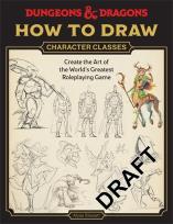 Okładka książki Dungeons & Dragons How to Draw Character Classes: Create the Art of the World's Greatest Roleplaying Game