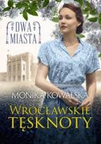Okładka książki Dwa miasta T.2 Wrocławskie tęsknoty