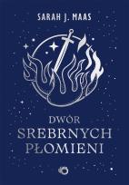 Okładka książki Dwór srebrnych płomieni. Dwór cierni i róż. Tom 5 wyd. 2026