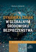 Okładka książki Dynamika zmian w globalnym środowisku bezpieczeństwa