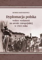 Okładka książki Dyplomacja polska wobec wydarzeń na arenie...