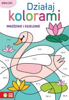 Okładka książki Działaj kolorami. Mnożenie i dzielenie