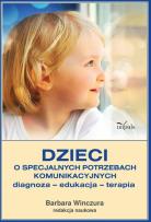 Okładka książki Dzieci o specjalnych potrzebach komunikacyjnych diagnoza edukacja terapia