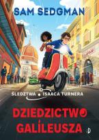 Okładka książki Dziedzictwo Galileusza. Śledztwa Isaaca Turnera, Tom 3