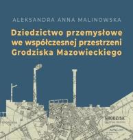 Okładka książki Dziedzictwo przemysłowe we współczesnej...