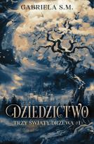 Okładka książki Dziedzictwo. Trzy Światy Drzewa. Tom 1