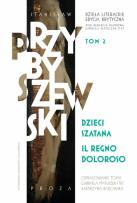 Okładka książki Dzieła literackie. Edycja krytyczna Tom 2 Dzieci szatana, Il regno doloroso