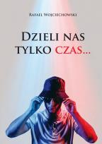 Okładka książki Dzieli nas tylko czas…