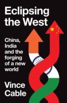 Okładka książki Eclipsing the West: China, India and the forging of a new world