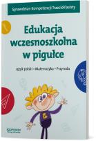 Okładka książki Edukacja wczesnoszkolna w pigułce Język polski Matematyka Przyroda