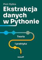 Okładka książki Ekstrakcja danych w Pythonie. Teoria i praktyka