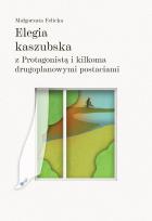 Okładka książki Elegia kaszubska z Protagonista i kilkoma...