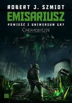 Okładka książki Emisariusz. Powieść z Uniwersum gry Chernobylite