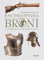 Okładka książki Encyklopedia dawnej broni i uzbrojenia ochronnego