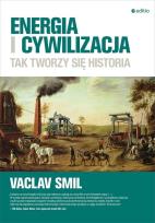 Okładka książki Energia i cywilizacja. Tak tworzy się historia