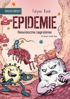 Okładka książki Epidemie - niewidoczne zagrożenie