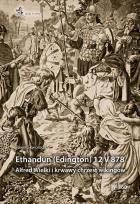 Okładka książki Ethandun (Edington) 12 V 878. Alfred Wielki i...