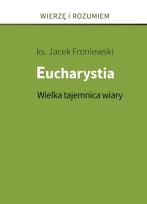 Okładka książki Eucharystia. Wielka tajemnica wiary