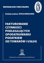 Okładka książki Fakturowanie czynności podlegających opodatkowaniu podatkiem od towarów i usług