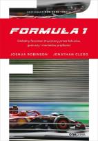 Okładka książki Formuła 1. Globalny fenomen stworzony przez łobuzów, geniuszy i maniaków prędkości