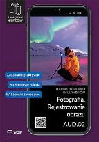 Okładka książki Fotografia. Rejestrowanie obrazu Kwal. AUD.02