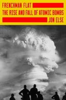 Okładka książki Frenchman Flat: The Rise and Fall of Atomic Bombs