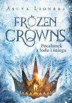 Okładka książki Frozen Crowns. Pocałunek z lodu i śniegu