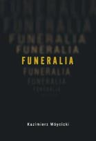 Okładka książki Funeralia i wiersze o zabijaniu