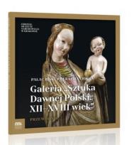 Okładka książki Galeria ''Sztuka Dawnej Polski. XII-XVIII wiek