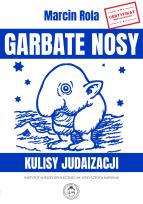 Okładka książki Garbate nosy. Kulisy judaizacji