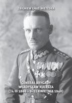 Okładka książki Generał brygady Władysław Kulesza (24 III 1888 - 9-11-1940)