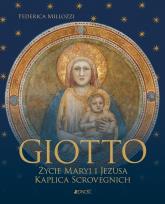 Okładka książki Giotto. Życie Maryi i Jezusa. Kaplica Scrovegnich