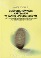 Okładka książki Gospodarowanie kapitałem w banku spółdzielczym