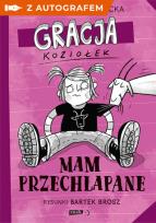 Okładka książki Gracja Koziołek. Mam przechlapane - książka z autografem