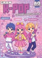 Okładka książki Gram k-pop. Gwiazdy i przyjaciele