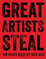 Okładka książki Great Artists Steal. How Artists Really Get Their Ideas