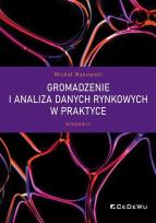 Okładka książki Gromadzenie i analiza danych rynkowych w praktyce