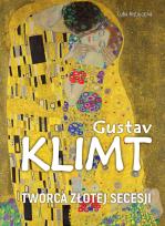 Okładka książki Gustav Klimt. Twórca złotej secesji