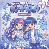 Okładka książki Gwiazdy k-pop. Idealny duet