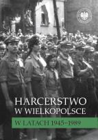 Okładka książki Harcerstwo w Wielkopolsce w latach 1945-1989