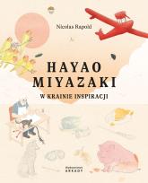 Okładka książki Hayao Miyazaki. W krainie inspiracji