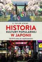 Okładka książki Historia kultury popularnej w Japonii. Od XVII wieku do współczesności