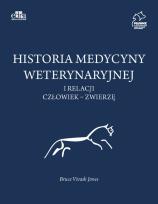 Okładka książki Historia medycyny weterynaryjnej i relacji człowiek - zwierzę